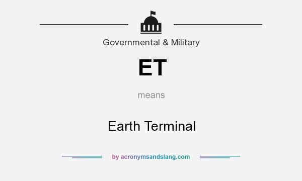 What does ET mean? It stands for Earth Terminal