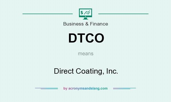 What does DTCO mean? It stands for Direct Coating, Inc.