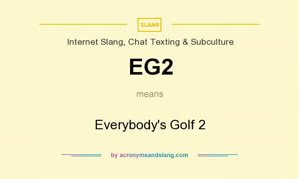 What does EG2 mean? It stands for Everybody`s Golf 2