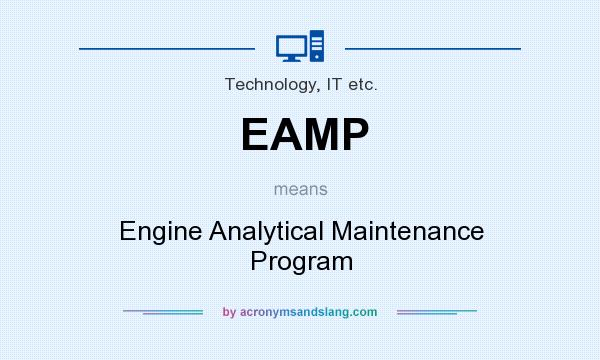 What does EAMP mean? It stands for Engine Analytical Maintenance Program