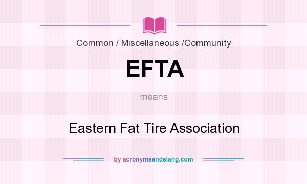 What does EFTA mean? It stands for Eastern Fat Tire Association