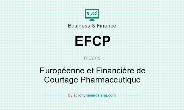 What does EFCP mean? It stands for Européenne et Financière de Courtage Pharmaceutique