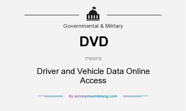 What does DVD mean? It stands for Driver and Vehicle Data Online Access