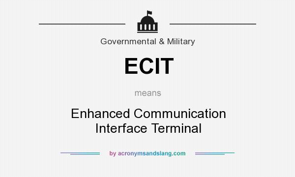 What does ECIT mean? It stands for Enhanced Communication Interface Terminal