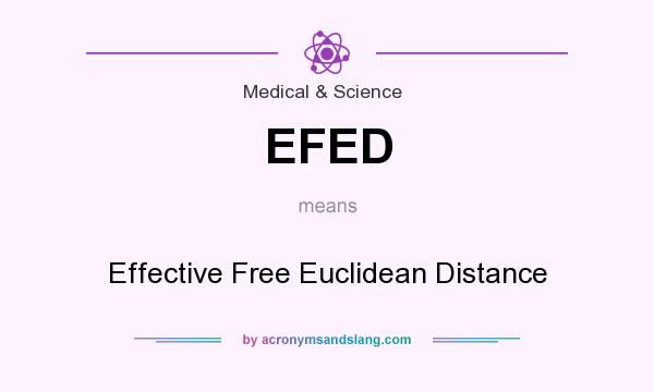 What does EFED mean? It stands for Effective Free Euclidean Distance