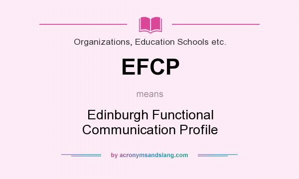 What does EFCP mean? It stands for Edinburgh Functional Communication Profile