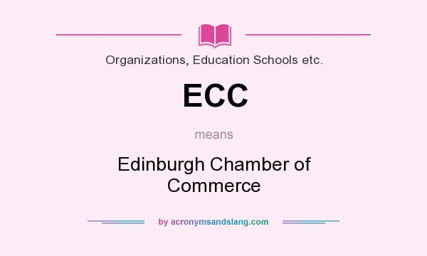 What does ECC mean? It stands for Edinburgh Chamber of Commerce