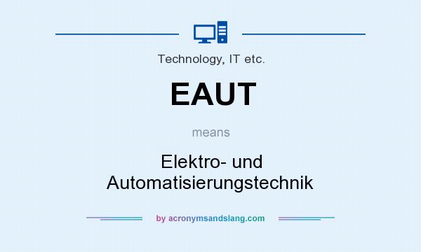 What does EAUT mean? It stands for Elektro- und Automatisierungstechnik