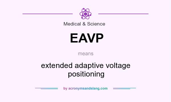 What does EAVP mean? It stands for extended adaptive voltage positioning