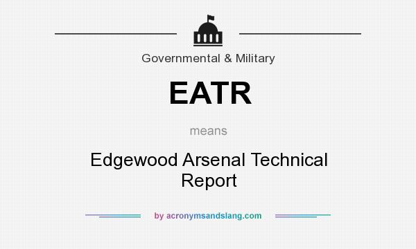 What does EATR mean? It stands for Edgewood Arsenal Technical Report