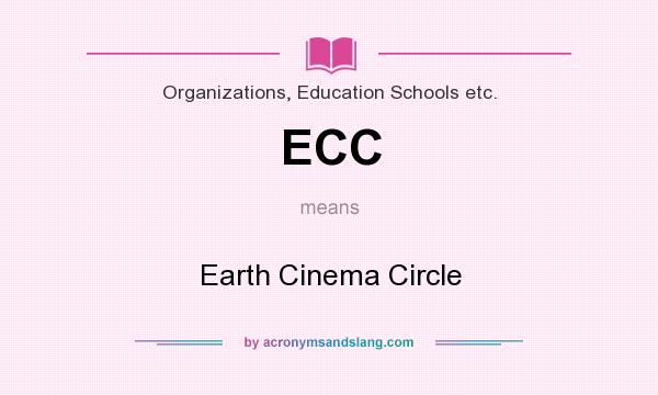 What does ECC mean? It stands for Earth Cinema Circle