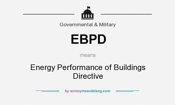 What does EBPD mean? It stands for Energy Performance of Buildings Directive