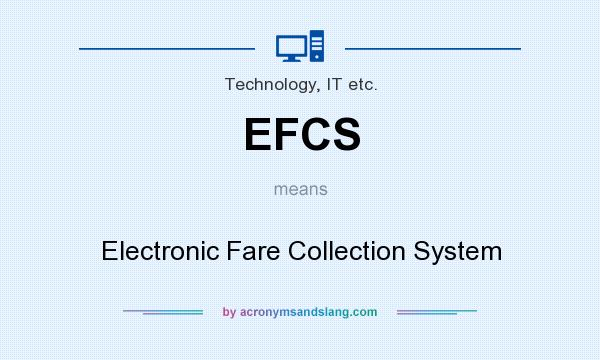 What does EFCS mean? It stands for Electronic Fare Collection System