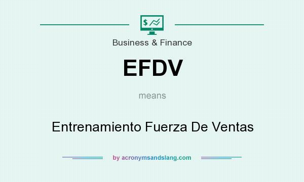 What does EFDV mean? It stands for Entrenamiento Fuerza De Ventas