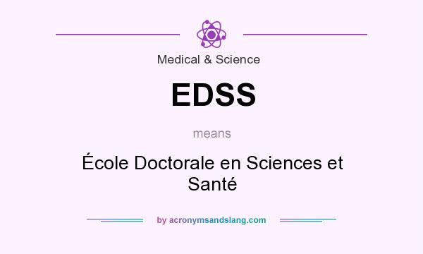 What does EDSS mean? It stands for École Doctorale en Sciences et Santé