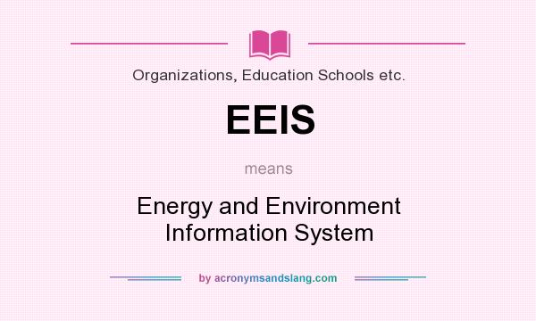 What does EEIS mean? It stands for Energy and Environment Information System