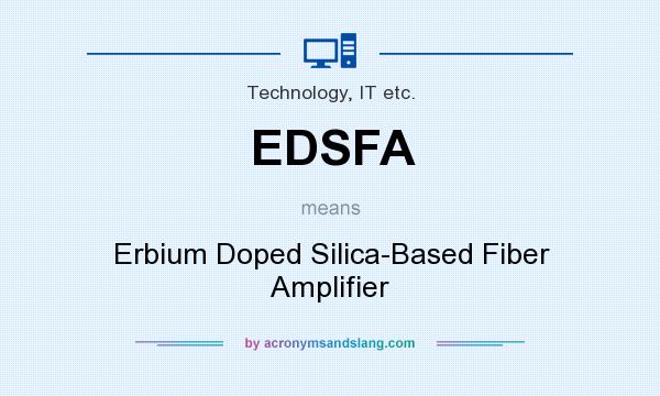 What does EDSFA mean? It stands for Erbium Doped Silica-Based Fiber Amplifier