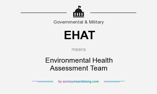 What does EHAT mean? It stands for Environmental Health Assessment Team
