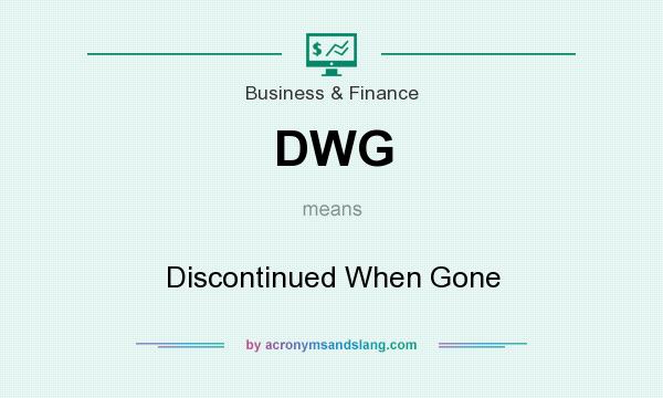What does DWG mean? It stands for Discontinued When Gone