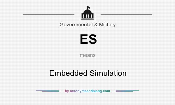 What does ES mean? It stands for Embedded Simulation
