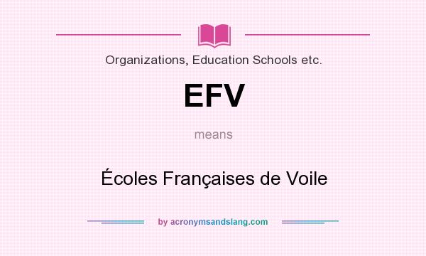 What does EFV mean? It stands for Écoles Françaises de Voile
