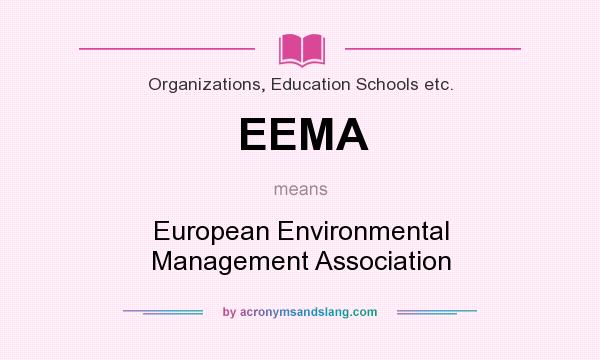 What does EEMA mean? It stands for European Environmental Management Association