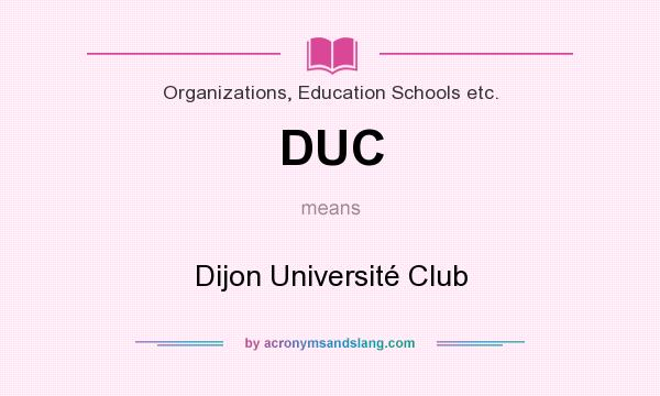 What does DUC mean? It stands for Dijon Université Club
