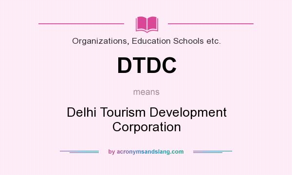 What does DTDC mean? It stands for Delhi Tourism Development Corporation