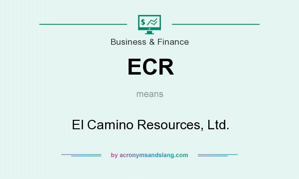 What does ECR mean? It stands for El Camino Resources, Ltd.