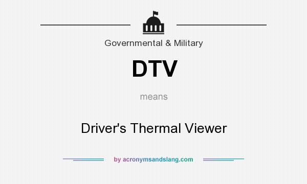 What does DTV mean? It stands for Driver`s Thermal Viewer