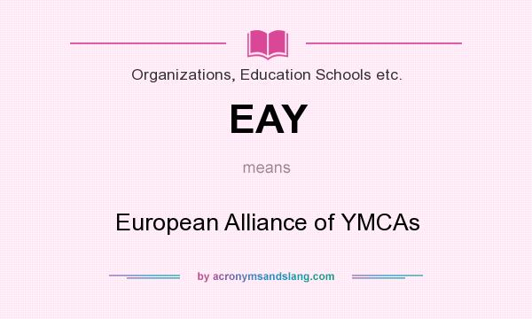 What does EAY mean? It stands for European Alliance of YMCAs