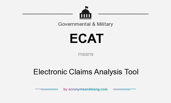 What does ECAT mean? It stands for Electronic Claims Analysis Tool