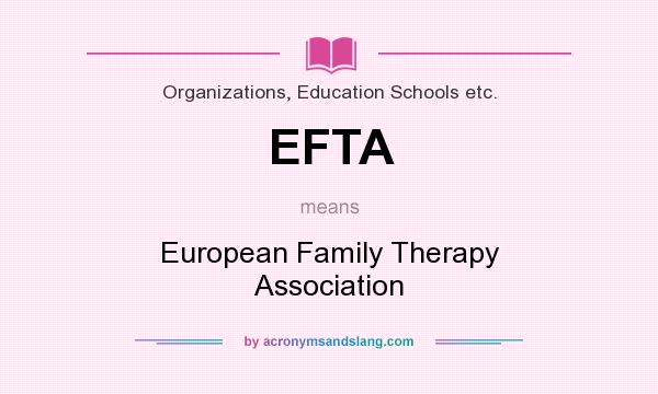 What does EFTA mean? It stands for European Family Therapy Association