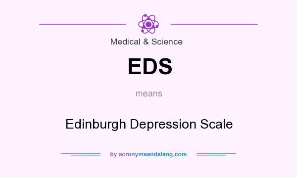 What does EDS mean? It stands for Edinburgh Depression Scale