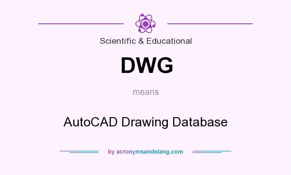 What does DWG mean? It stands for AutoCAD Drawing Database