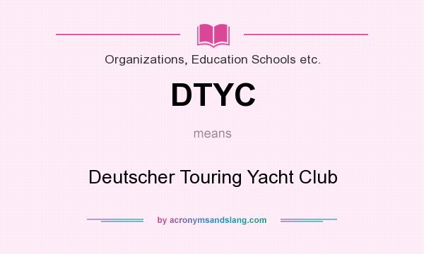 What does DTYC mean? It stands for Deutscher Touring Yacht Club