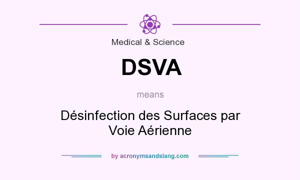 What does DSVA mean? It stands for Désinfection des Surfaces par Voie Aérienne