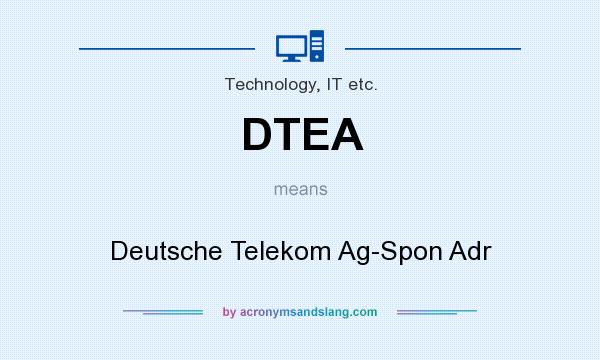 What does DTEA mean? It stands for Deutsche Telekom Ag-Spon Adr