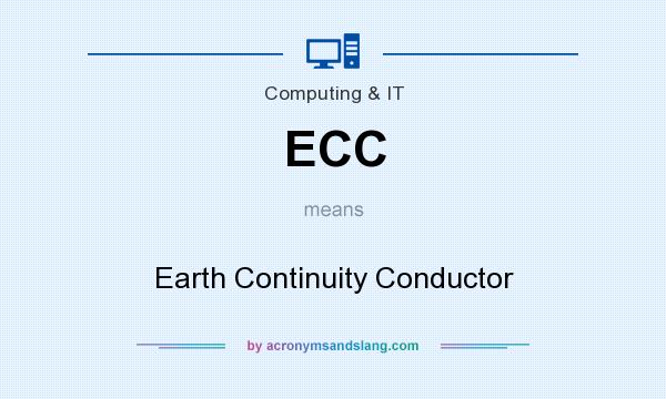 What does ECC mean? It stands for Earth Continuity Conductor