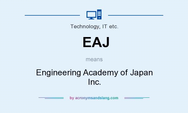 What does EAJ mean? It stands for Engineering Academy of Japan Inc.
