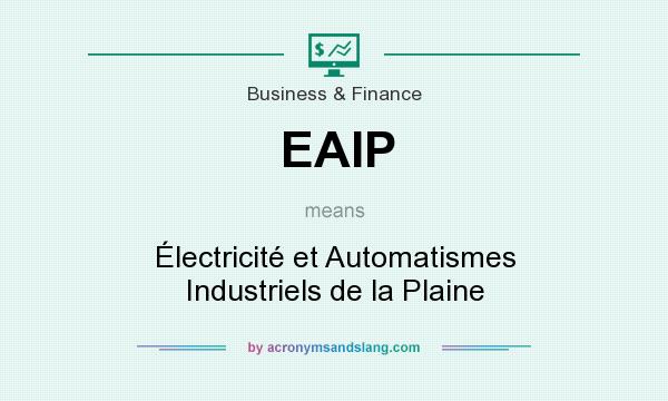 What does EAIP mean? It stands for Électricité et Automatismes Industriels de la Plaine