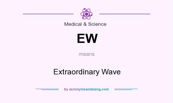 What does EW mean? It stands for Extraordinary Wave