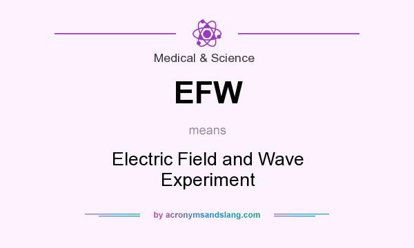 What does EFW mean? It stands for Electric Field and Wave Experiment