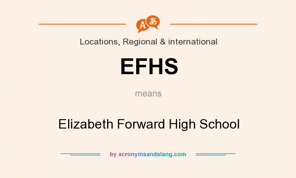 What does EFHS mean? It stands for Elizabeth Forward High School