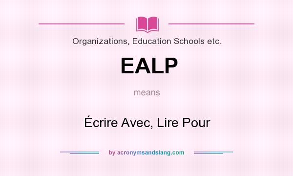 What does EALP mean? It stands for Écrire Avec, Lire Pour