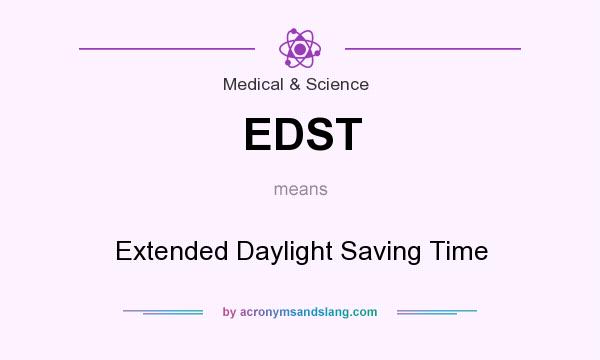 What does EDST mean? It stands for Extended Daylight Saving Time