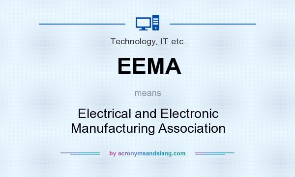 What does EEMA mean? It stands for Electrical and Electronic Manufacturing Association