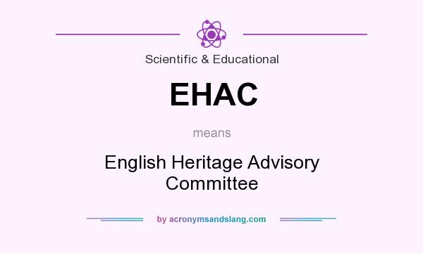 What does EHAC mean? It stands for English Heritage Advisory Committee
