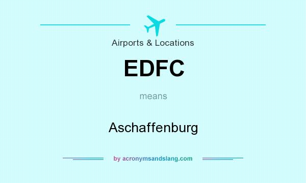 What does EDFC mean? It stands for Aschaffenburg