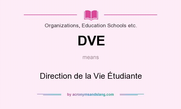 What does DVE mean? It stands for Direction de la Vie Étudiante